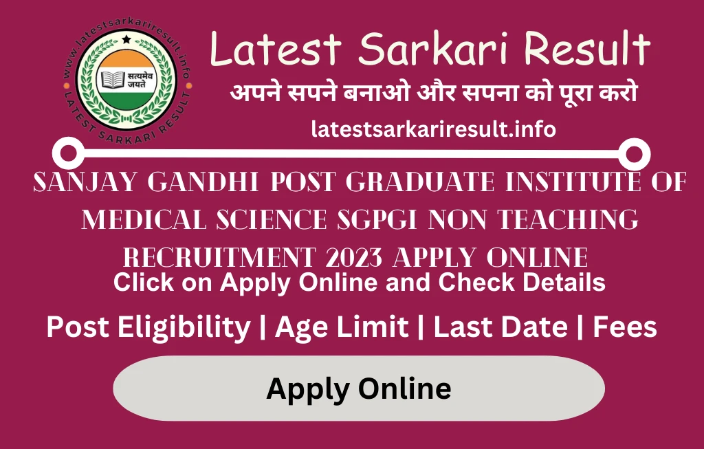 Sanjay Gandhi Post Graduate Institute of Medical Science SGPGI Non Teaching Recruitment 2023 Apply Online for Various 155 Post