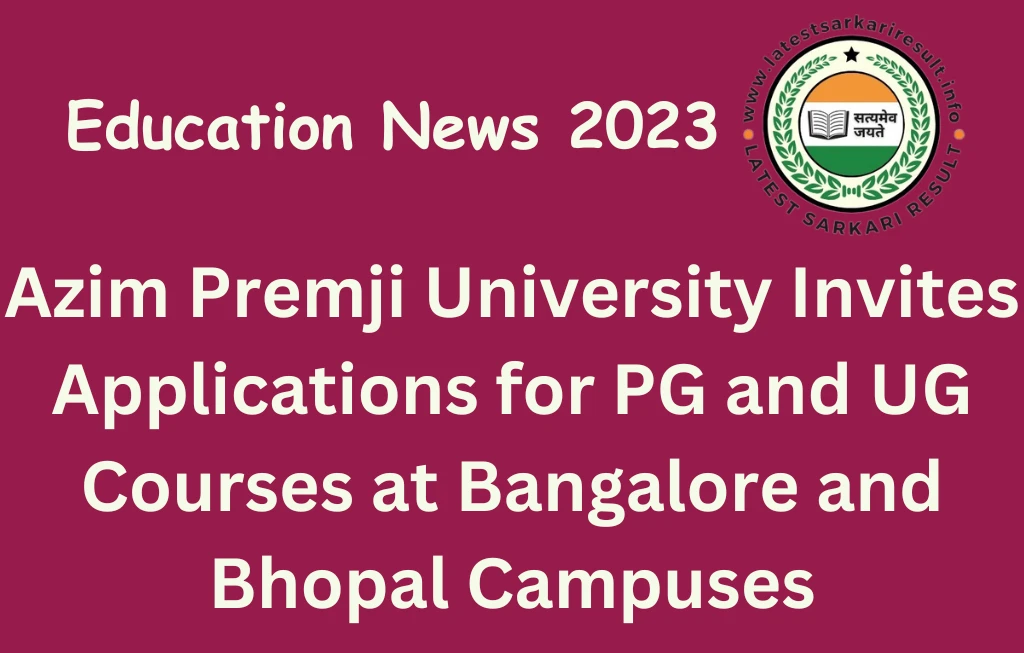 Azim Premji University Invites Applications for PG and UG Courses at Bangalore and Bhopal Campuses