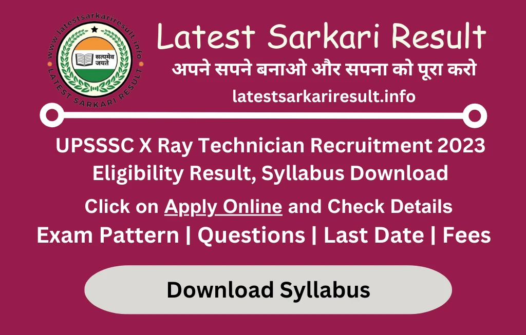UPSSSC X Ray Technician Recruitment 2023 Eligibility Result, Syllabus Download