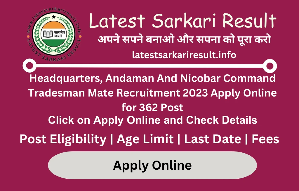 Headquarters, Andaman And Nicobar Command Tradesman Mate Recruitment 2023 Apply Online for 362 Post
