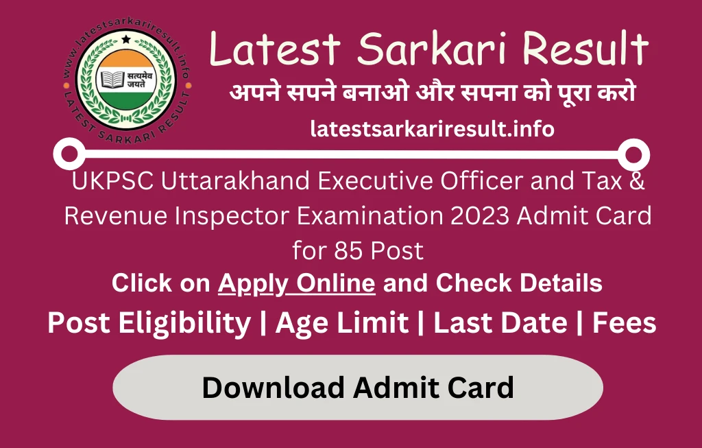 UKPSC Uttarakhand Executive Officer and Tax & Revenue Inspector Examination 2023 Admit Card
